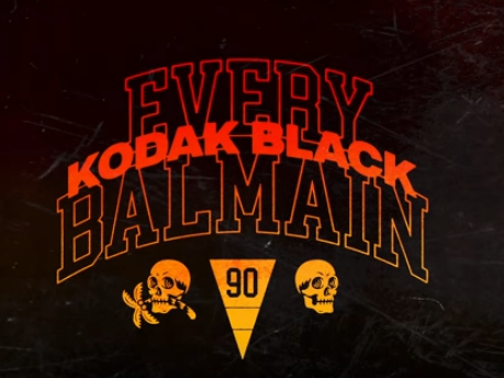 Kodak Black - lyrical -Every Balmain
