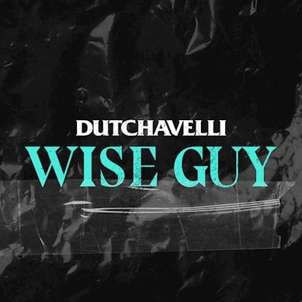 Dutchavelli - Wise Guy (Official Music Video)