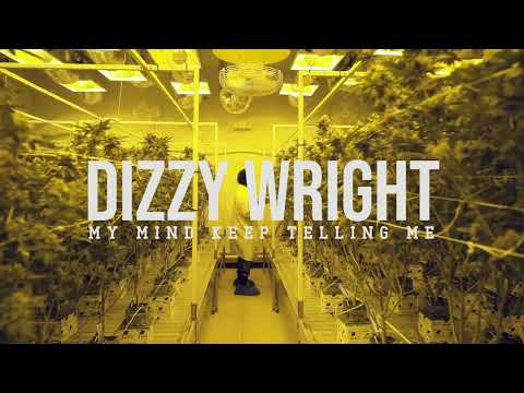 Dizzy Wright - My Mind Keep Telling Me